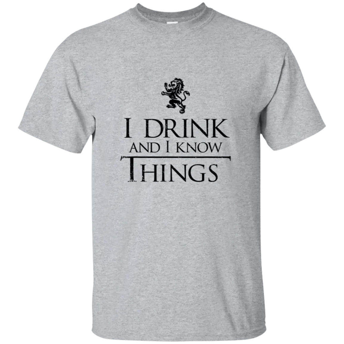 I Drink And I Know Things – Game Of Thrones Shirt