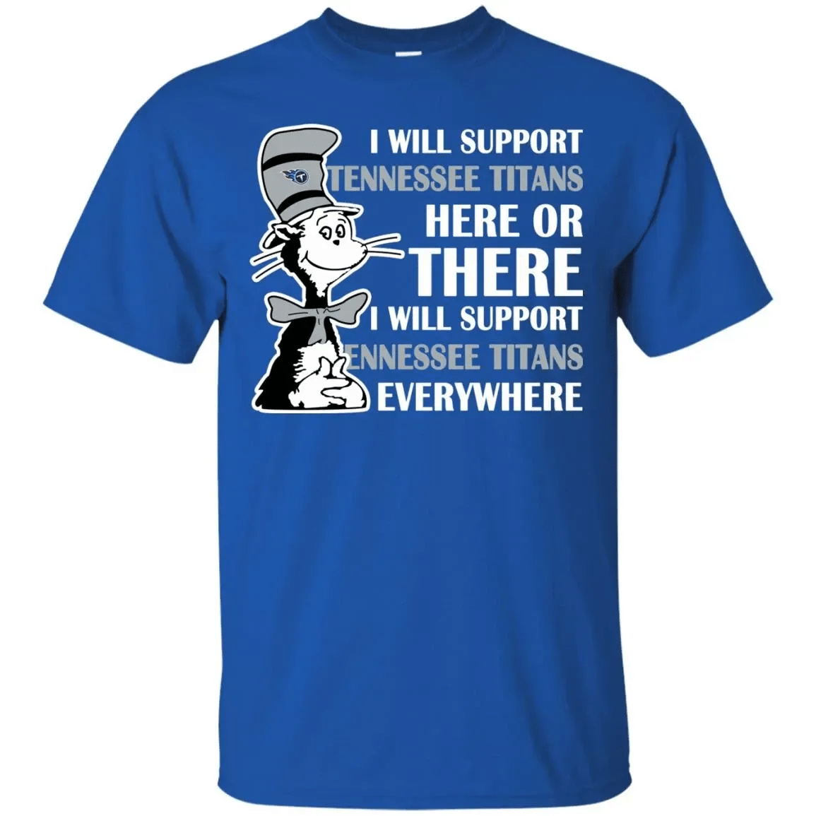 I Will Support Everywhere Tennessee Titans T Shirts