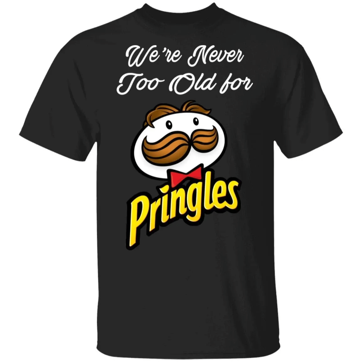 Were Never Too Old For Pringles T-Shirt Snack Addict Tee Va12