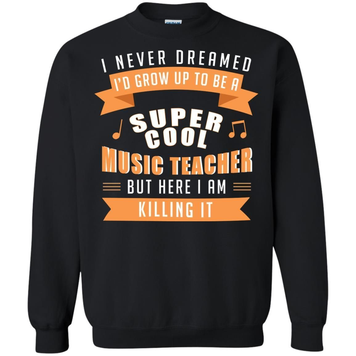 I Never Dreamed Id Grow Up To Be A Super Cool Music Teacher Shirt