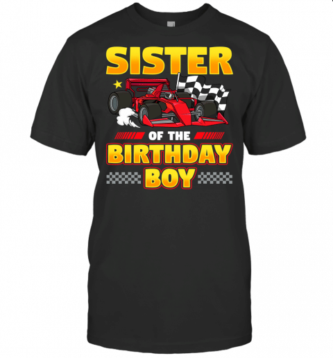 Formula Race Car Sister Of Birthday Boy Party Racing T Shirt