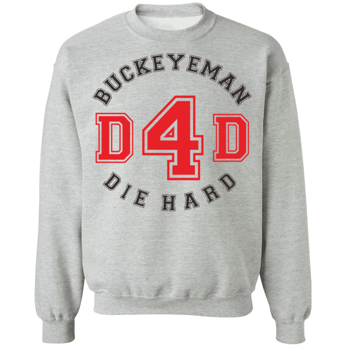 Buckeyeman Dad Die Hard Br Sweatshirt