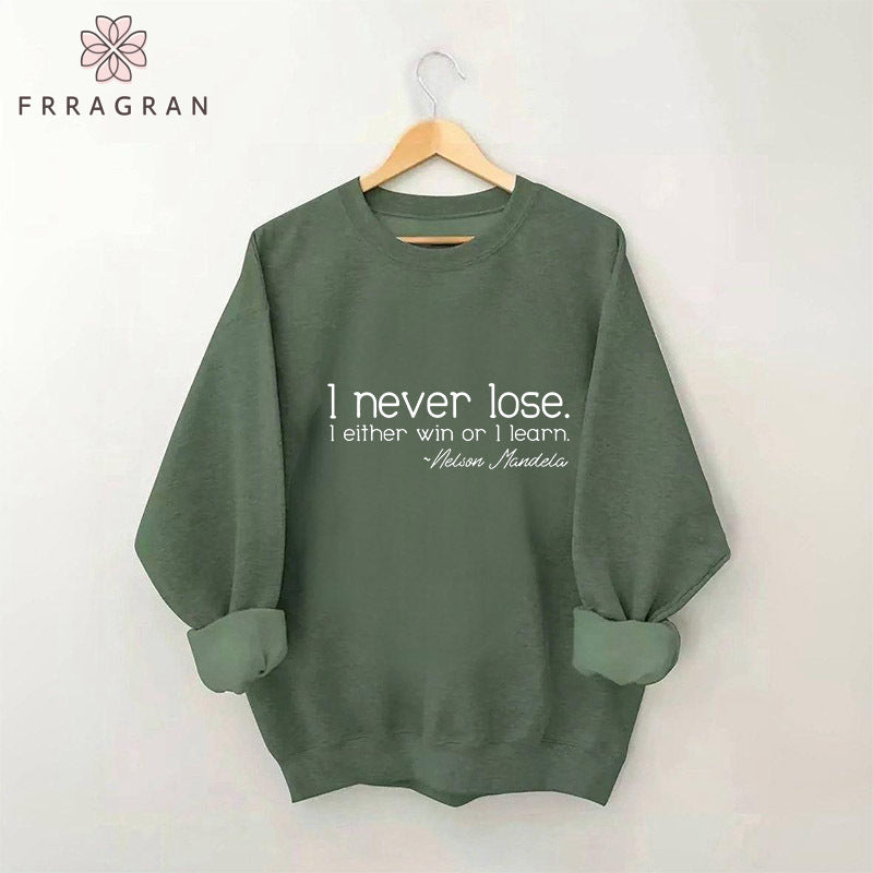 I Never Lose I Either Win Or Learn Sweatshirt