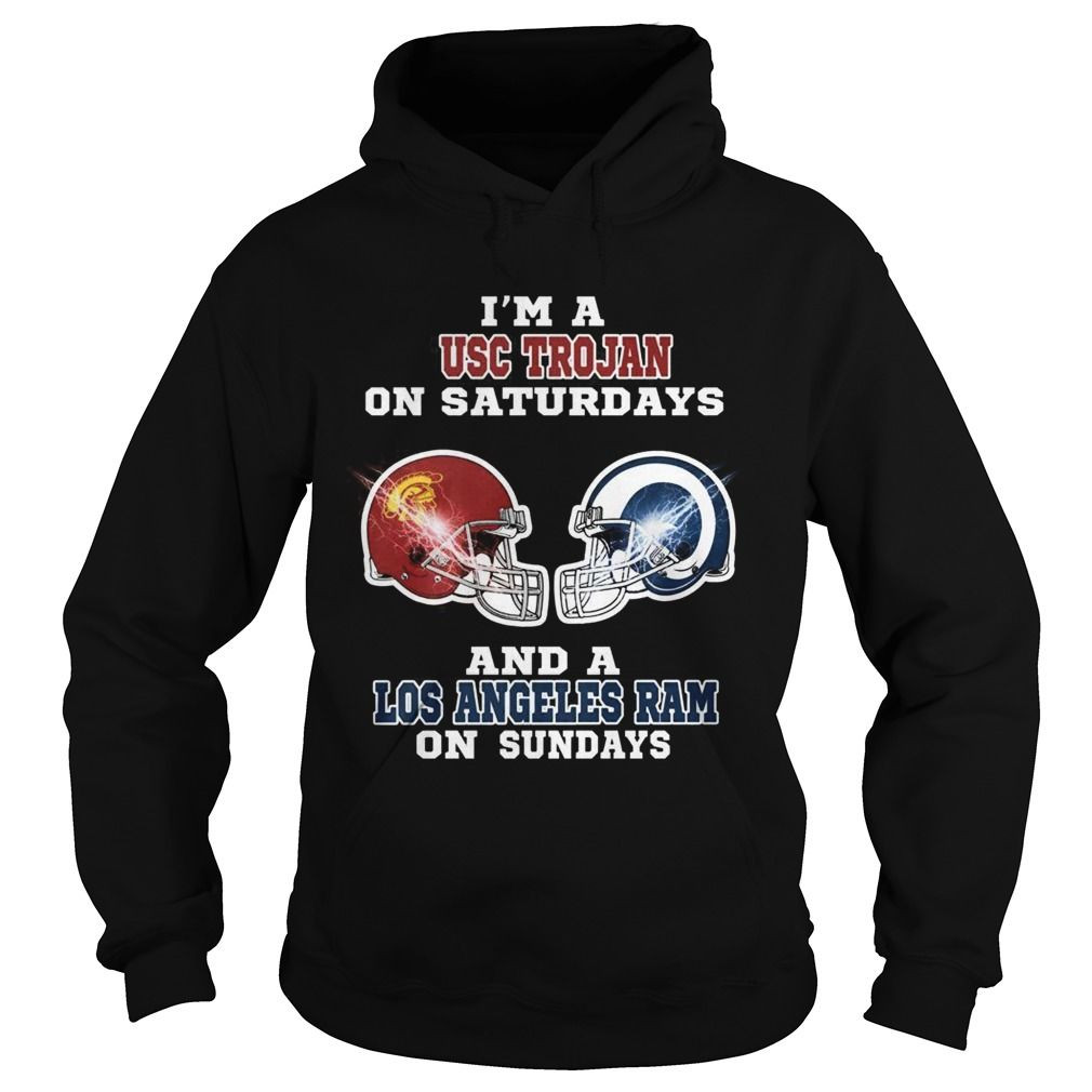 Im A Usc Trojan On Saturdays And A Los Angeles Ram On Sundays Shirt