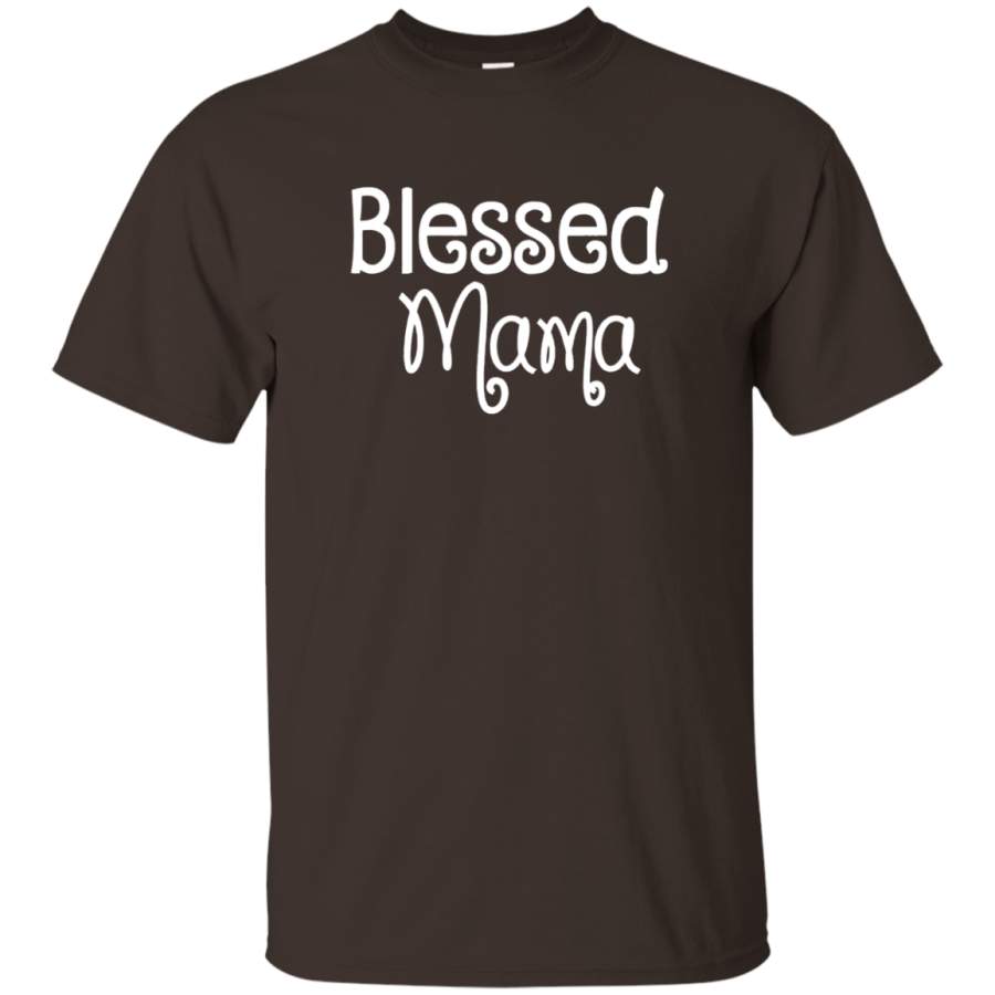 Blessed Mama Shirt – Funny Mother Day T-shirt