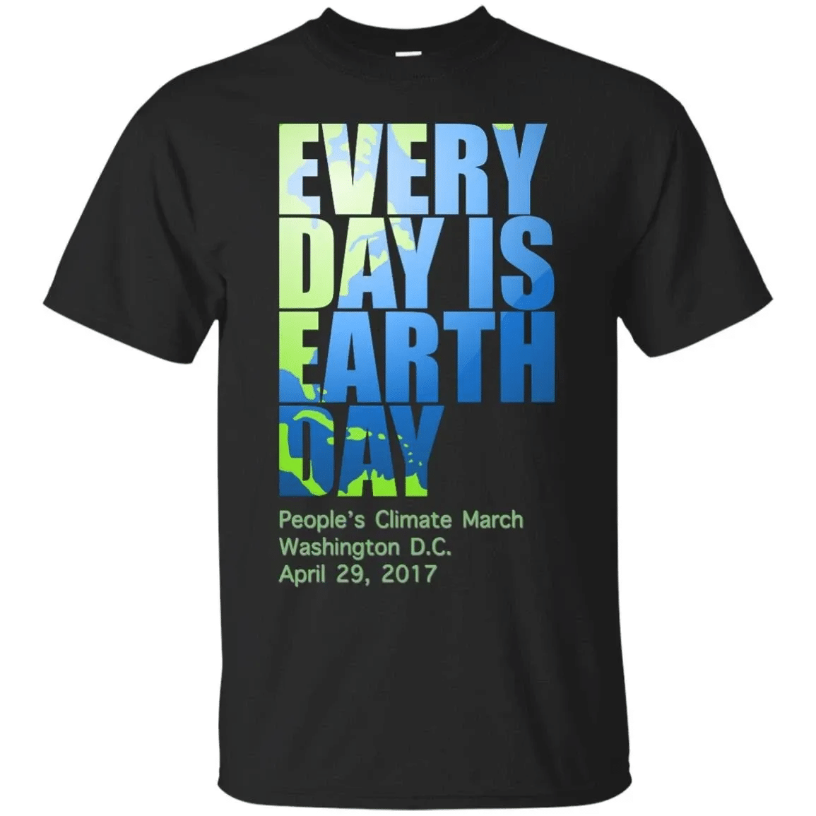 Every Day Is Earth Day – People’S Climate March 2017 T-Shirt