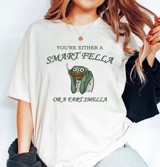 Are You A Smart Fella Or Fart Smella Shirt