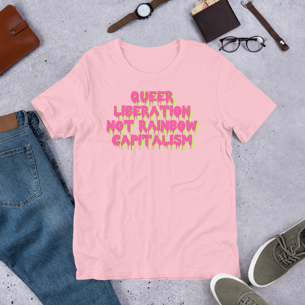 Queer Liberation Not Rainbow Capitalism – LGBTQ T-Shirt