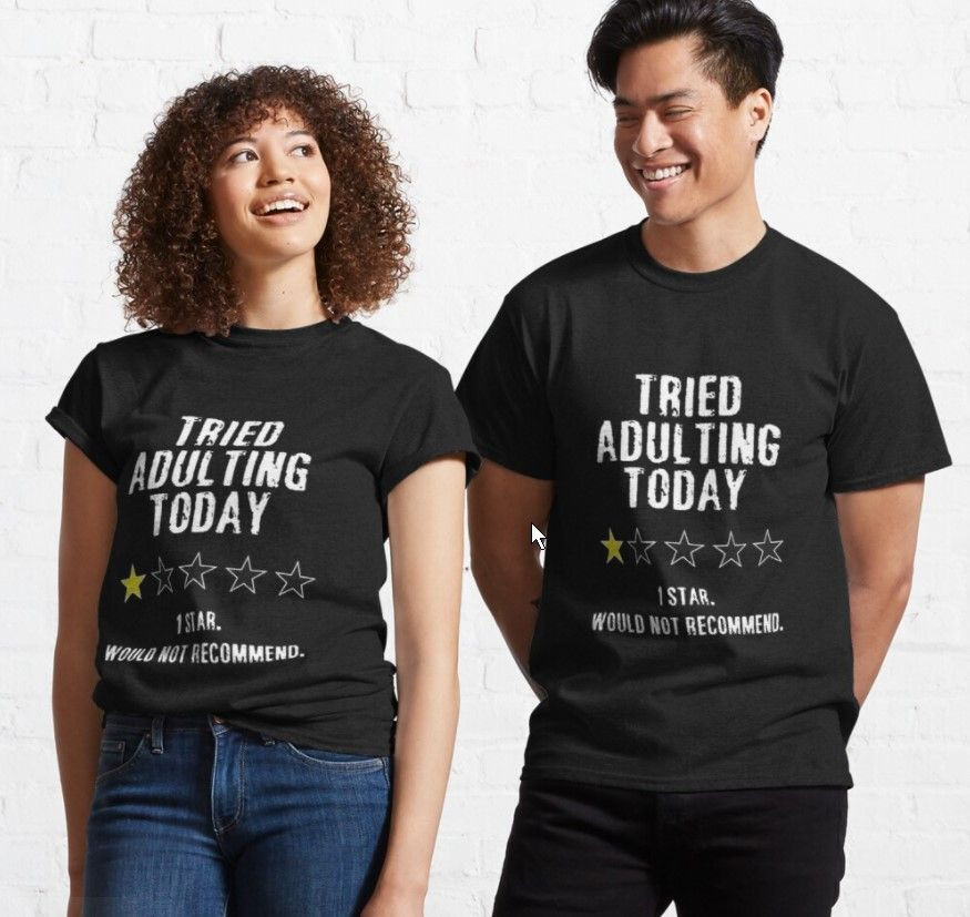 Adulting Would Not Recommend T-Shirt