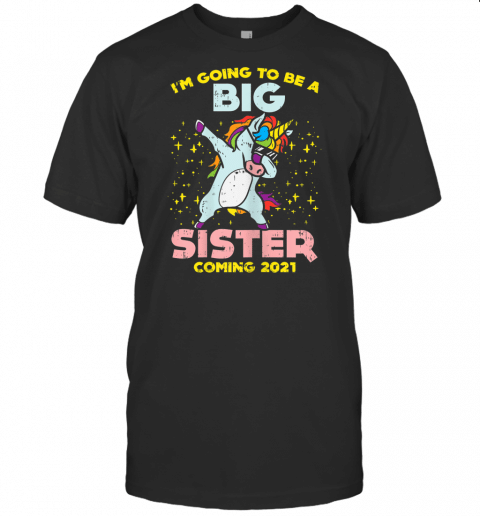 Going Big Sister Coming 2021 Unicorn Baby Announcement Gift T Shirt