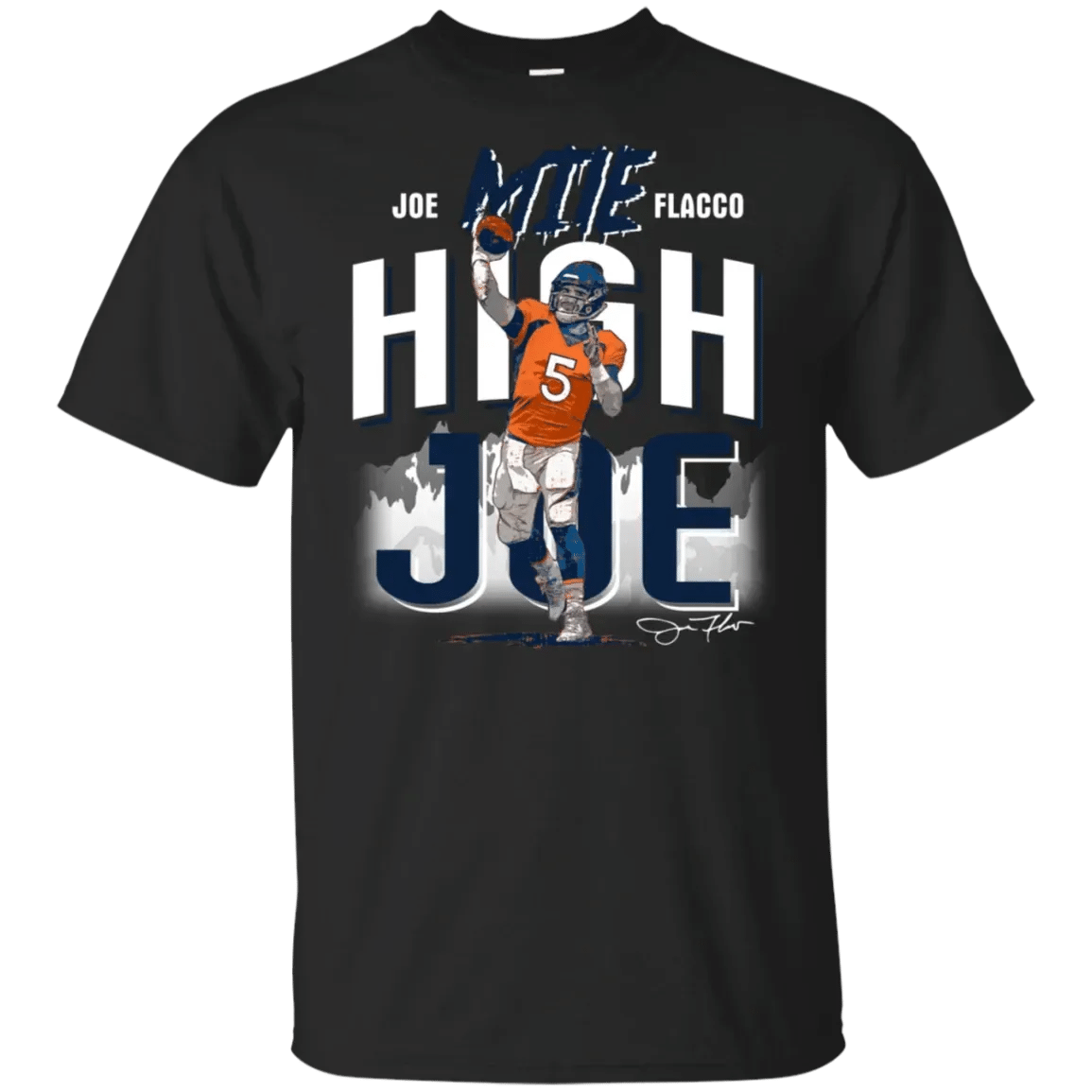 Joe Flacco Mile High Joe Signature Denver Mountains Football Fans Shirt