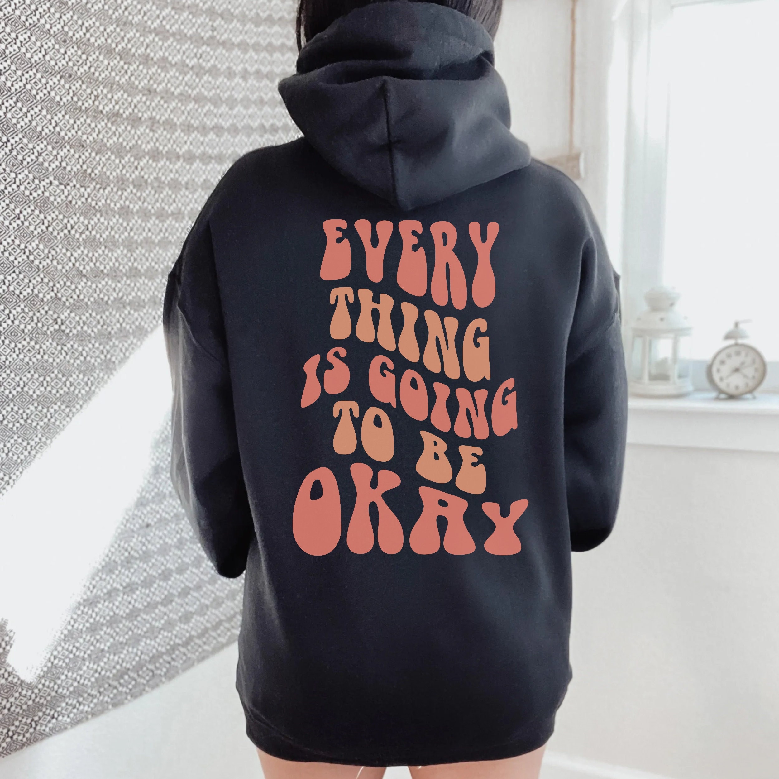 Everything is Going to Be Ok Aesthetic Hoodie Preppy Sweatshirt Women Trendy VSCO Hoodie Positive Hoodie Retro Clothes Vintage Hoodie Women