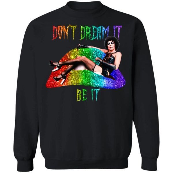 Frank N Furter Dont Dream It Be It Shirt