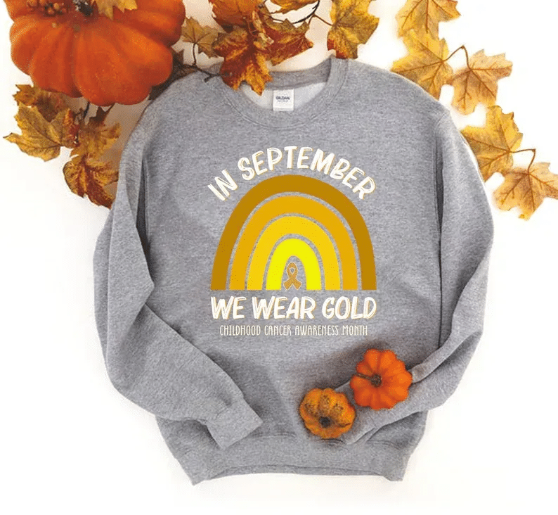 In September We Wear Gold Sweatshirt , Childhood Cancer Awareness Hoodie, Cancer Awareness Month,Gold Ribbon