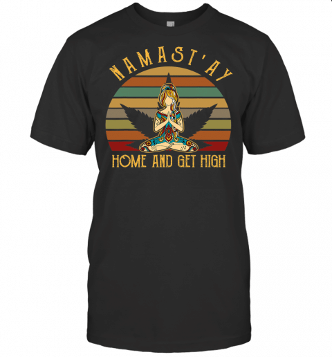 Weed Namastay Home And Get High Yoga Lover Budha Budda Gift T Shirt