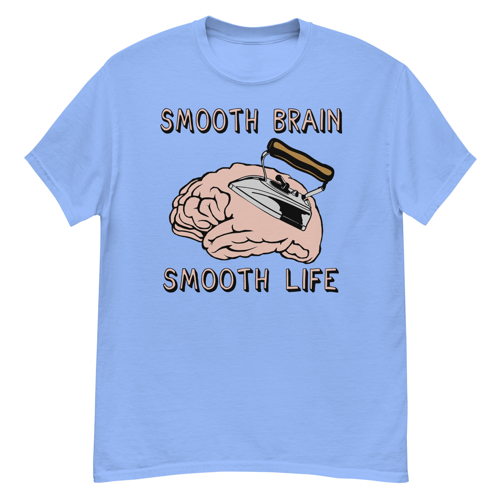 Smooth Brain Smooth Life – Oddly Specific Meme T-Shirt