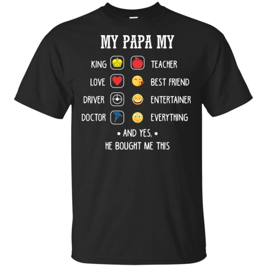 My Papa He Bought Me This Gift Funny Father’s Day T-Shirt