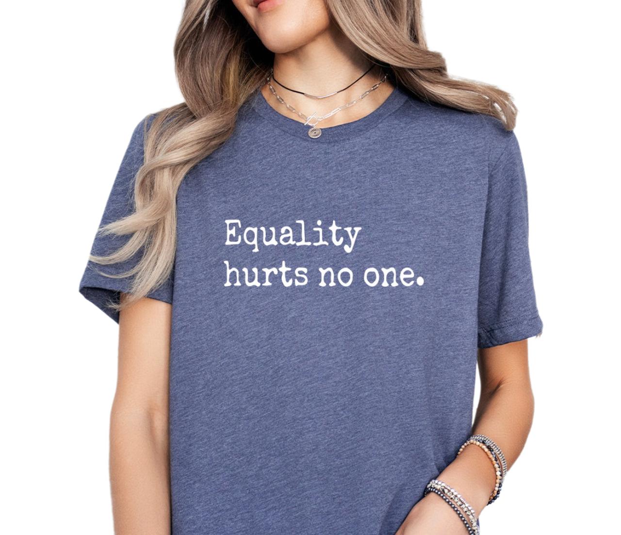 Equality Hurts No One TShirt, Social Justice, Human Rights