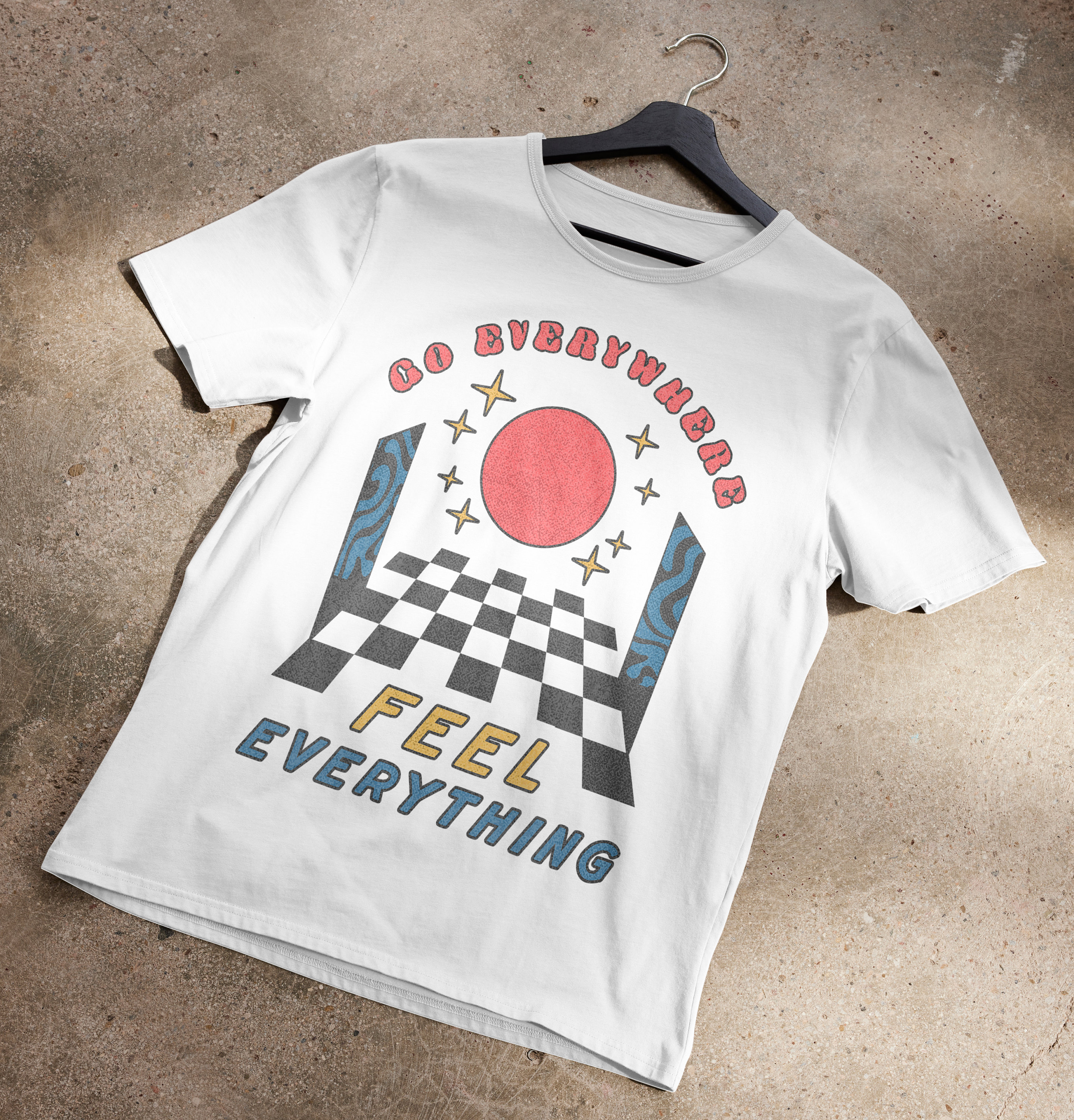 Go Everywhere Feel Everything T-Shirt