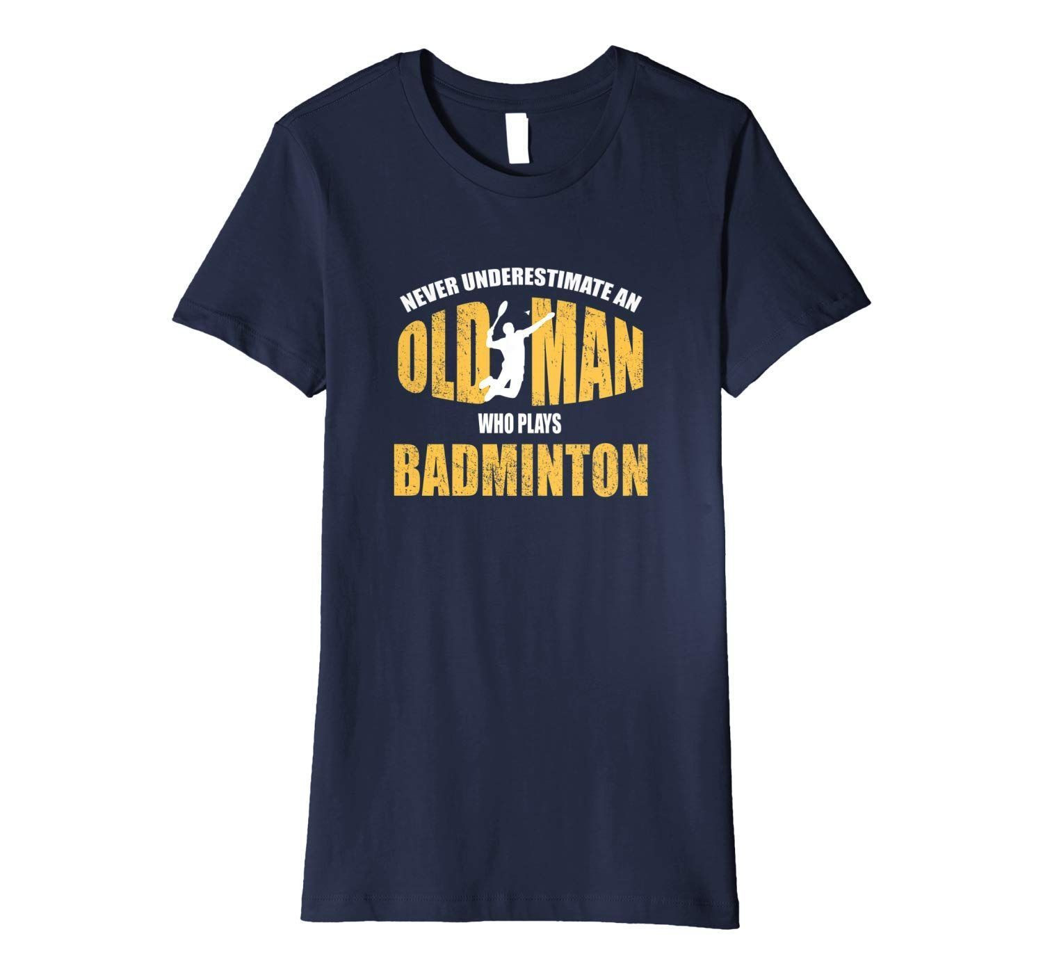 Never Underestimate An Old Man Who Plays Badminton Premium Shirt