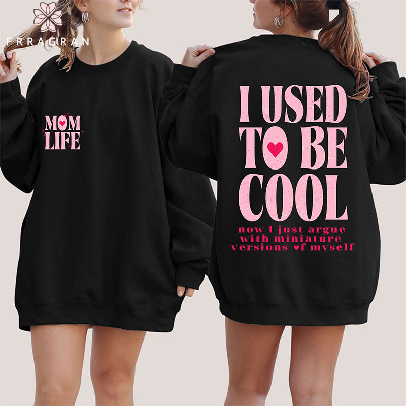 I Used To Be Cool Sweatshirt