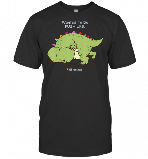 Funny Dinosaur T Rex Fitness Gym Motivation T Shirt