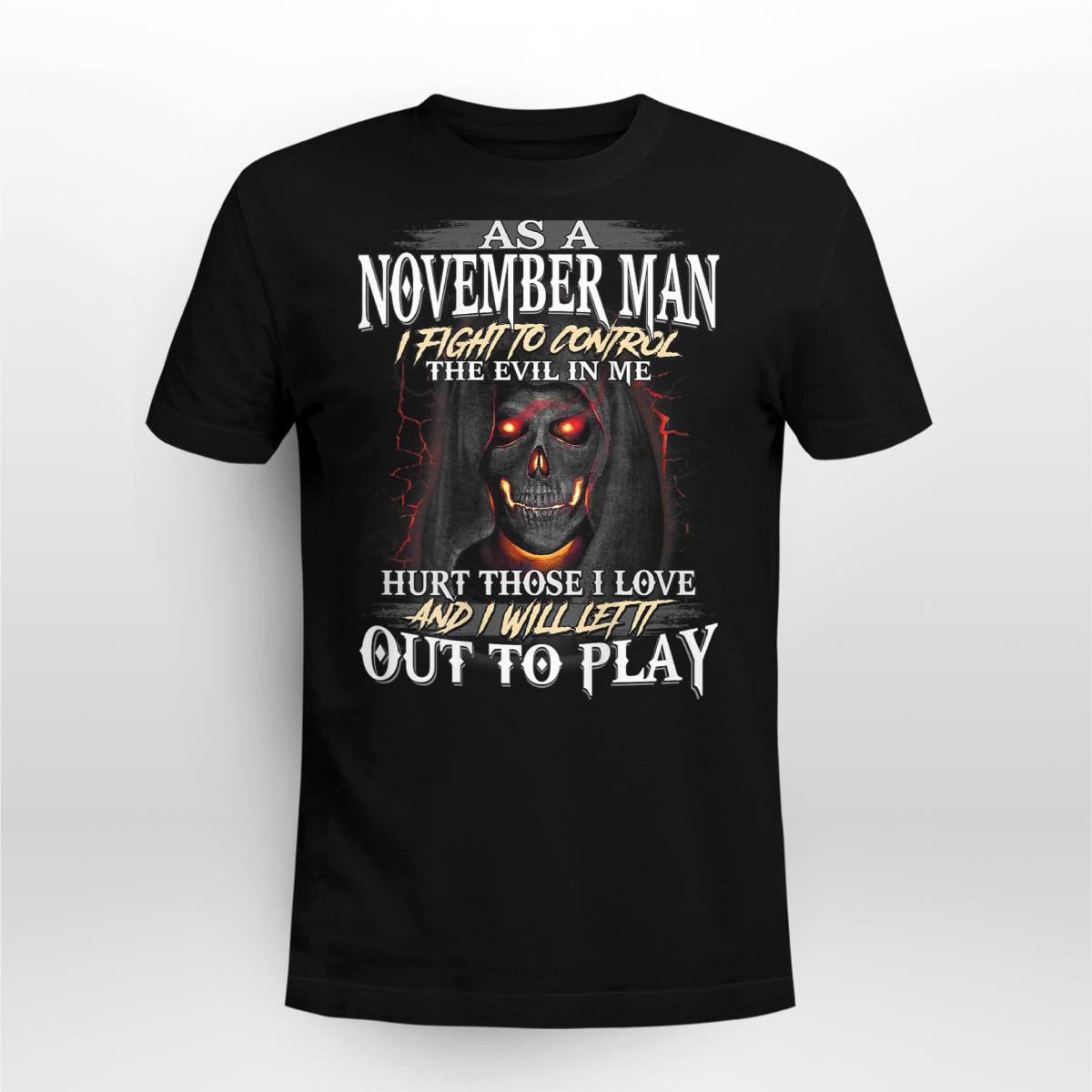 November Man I Fight To Control The Evil In Me Shirt