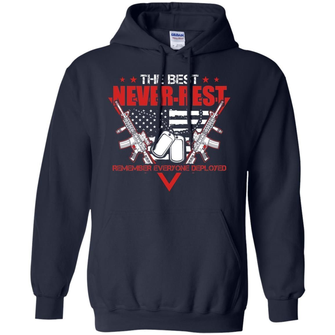 The Best Never Rest Remember Everyone Deployed Military Shirt