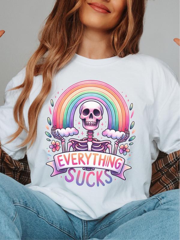 Everything Sucks Tshirt ~ Unisex Apparel Relaxed Fit Printed In The USA