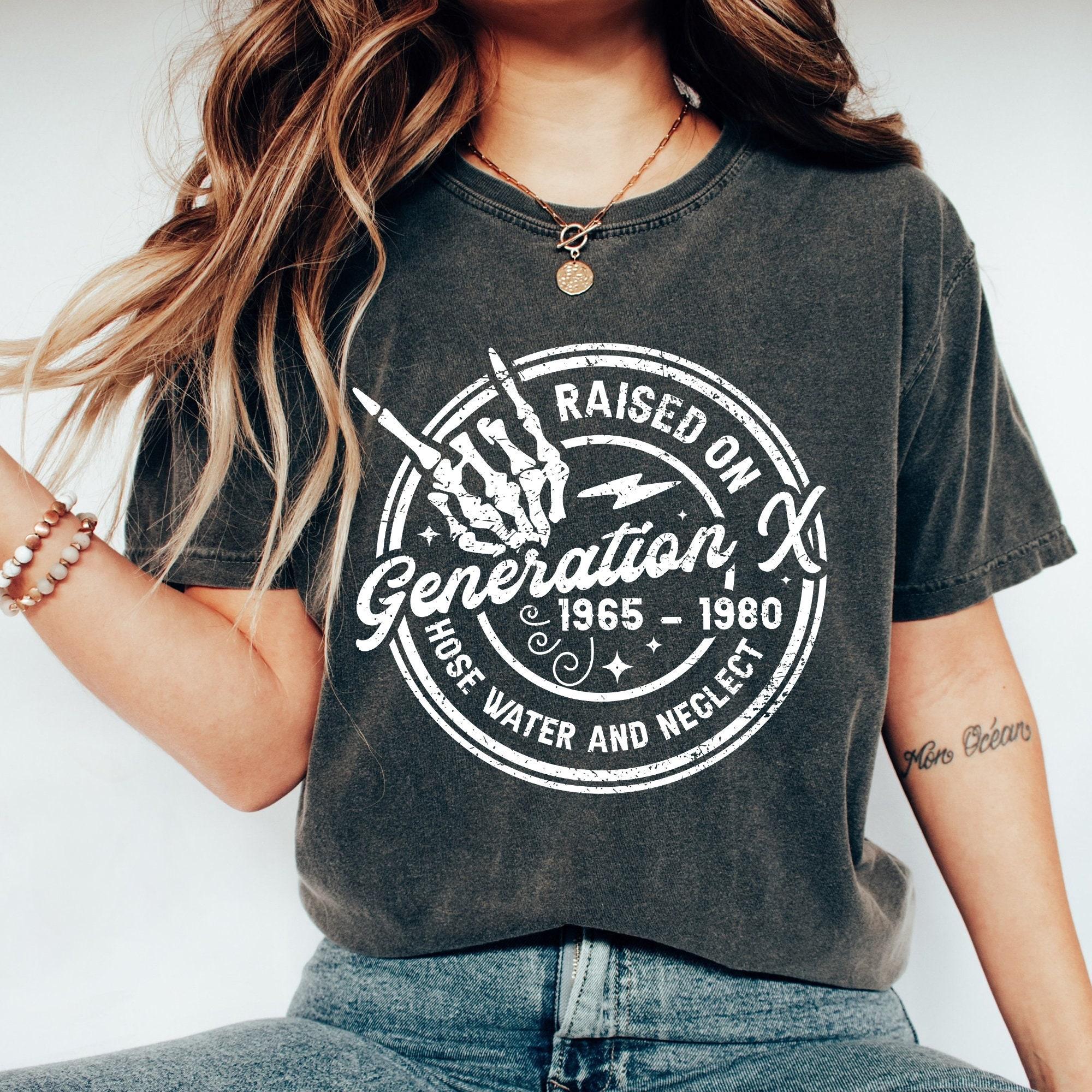 Gen X Raised On Hose Water And Neglect Shirt, Vintage Inspired Shirt, Nostalgic Gift, Funny Women Shirt