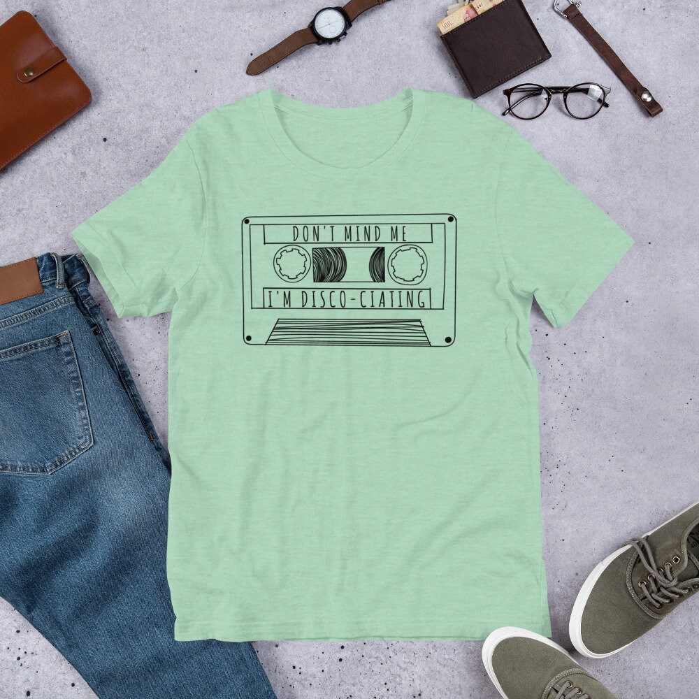 Don’t Mind Me I’m Disco-ciating – Meme, Oddly Specific, Dissociating T-Shirt