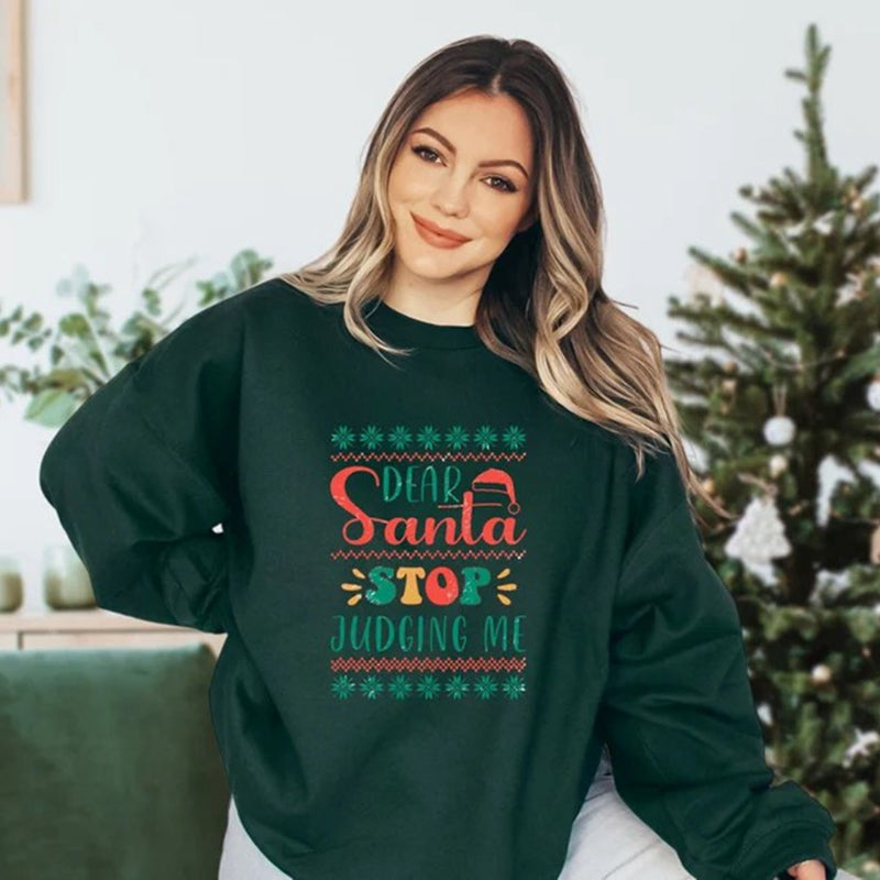 Dear Santa Stop Judging Me Ugly Christmas Sweatshirt