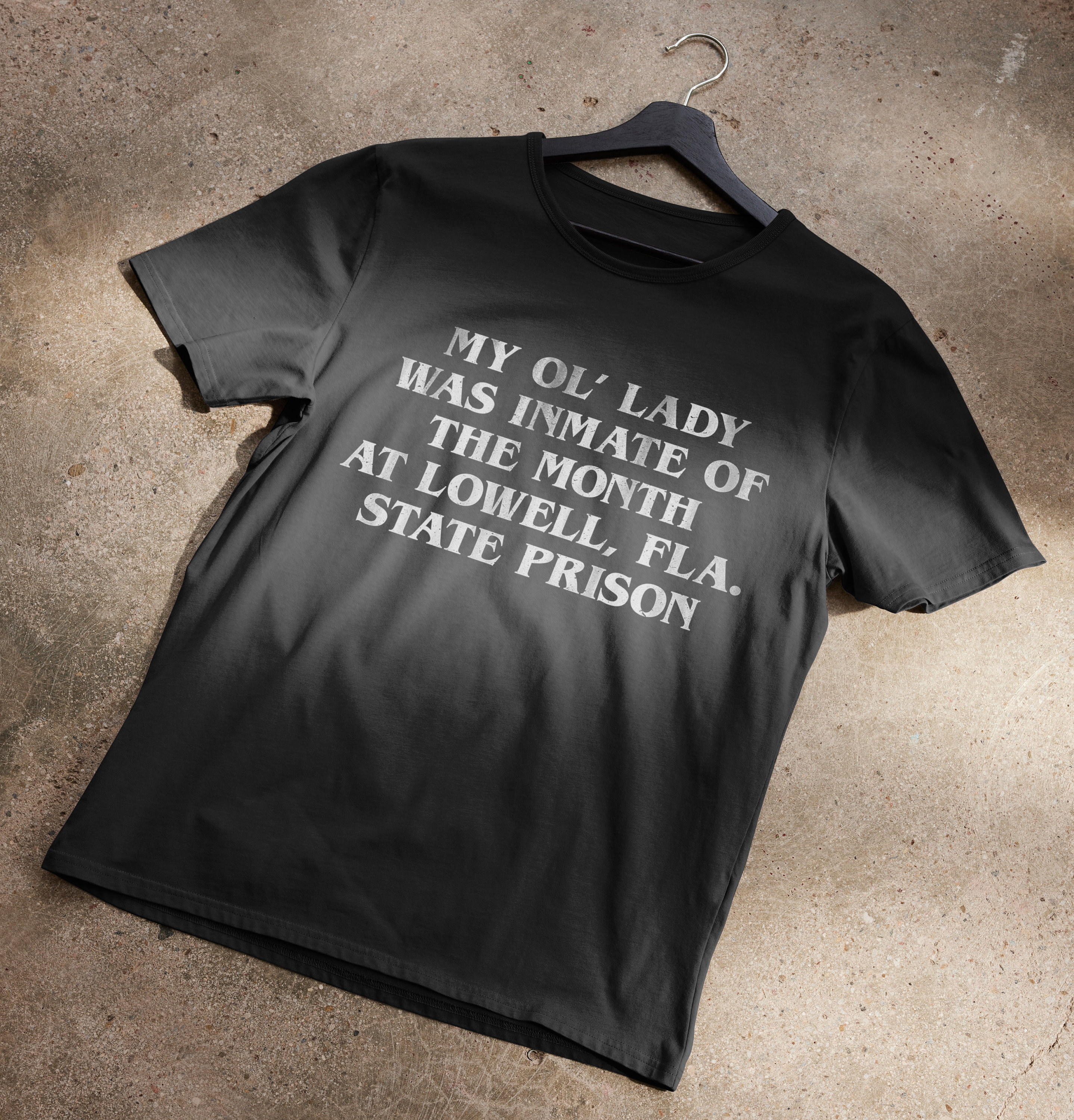 My Ol’ Lady Was Inmate of the Month T-Shirt