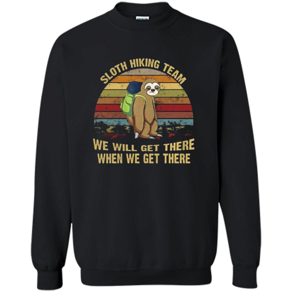 Sloth Hiking Team We Will Get There Shirt – Sweatshirt