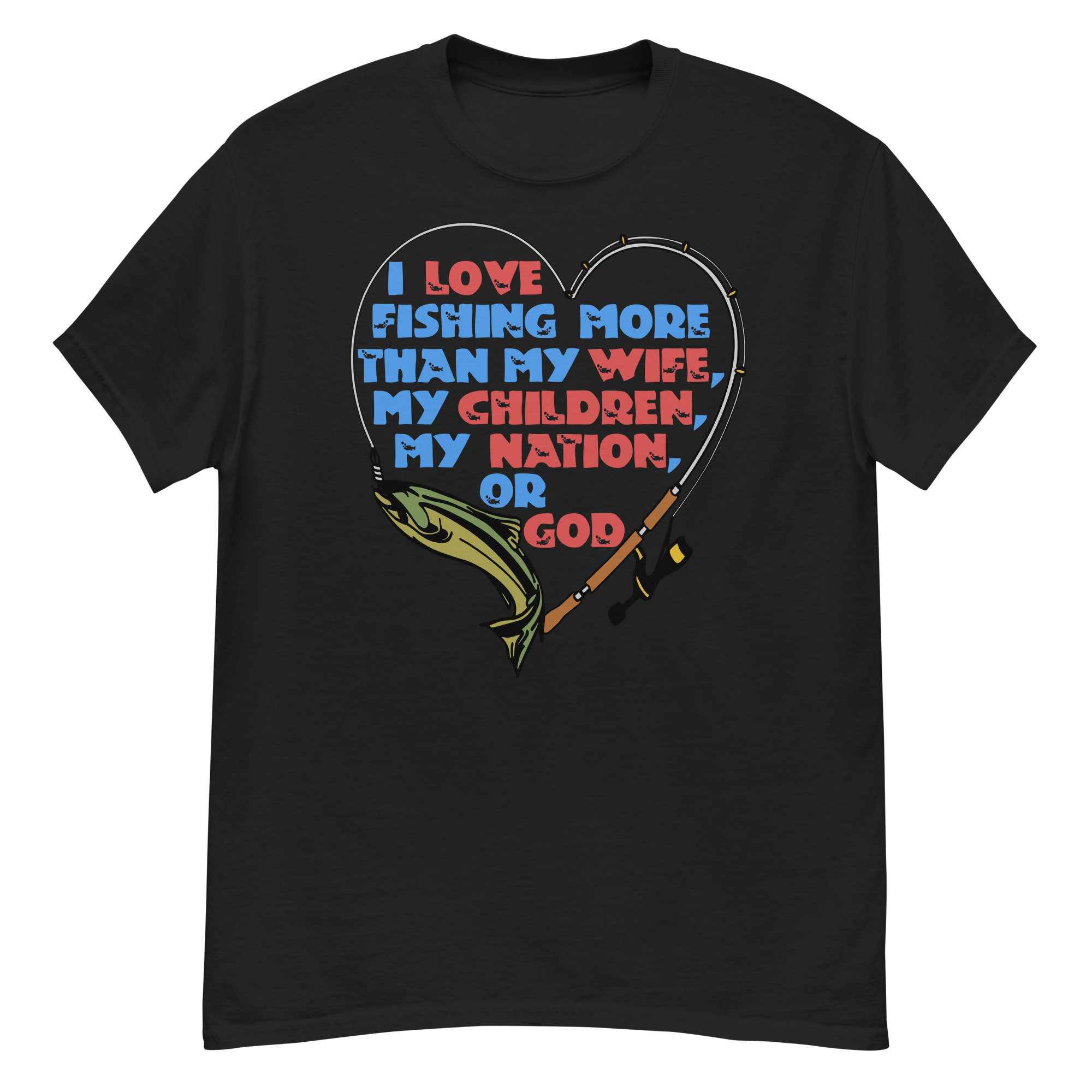 I Love Fishing More Than My Wife – Oddly Specific Meme T-Shirt