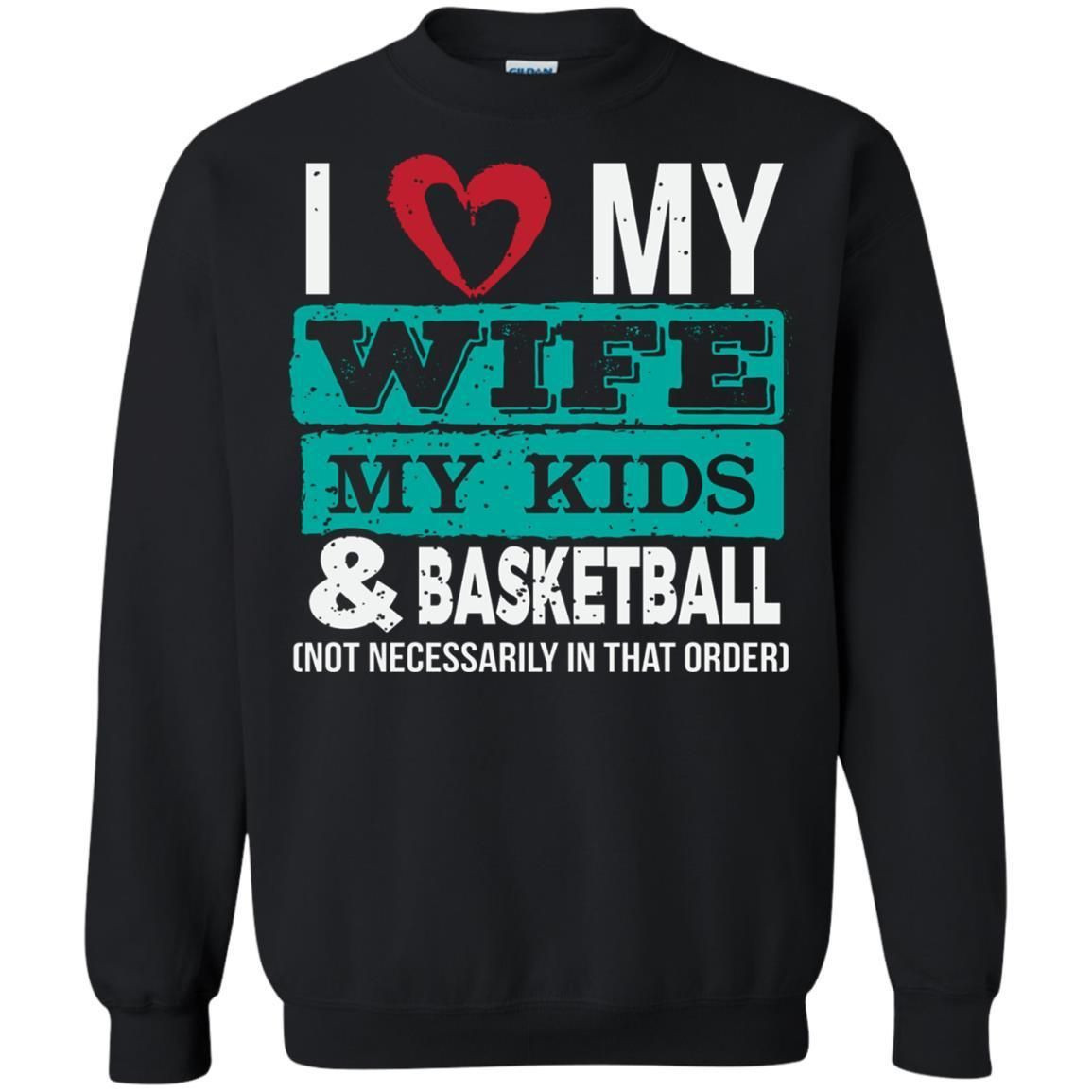 Basketball Daddy Tshirt I Love My Wife My Kids