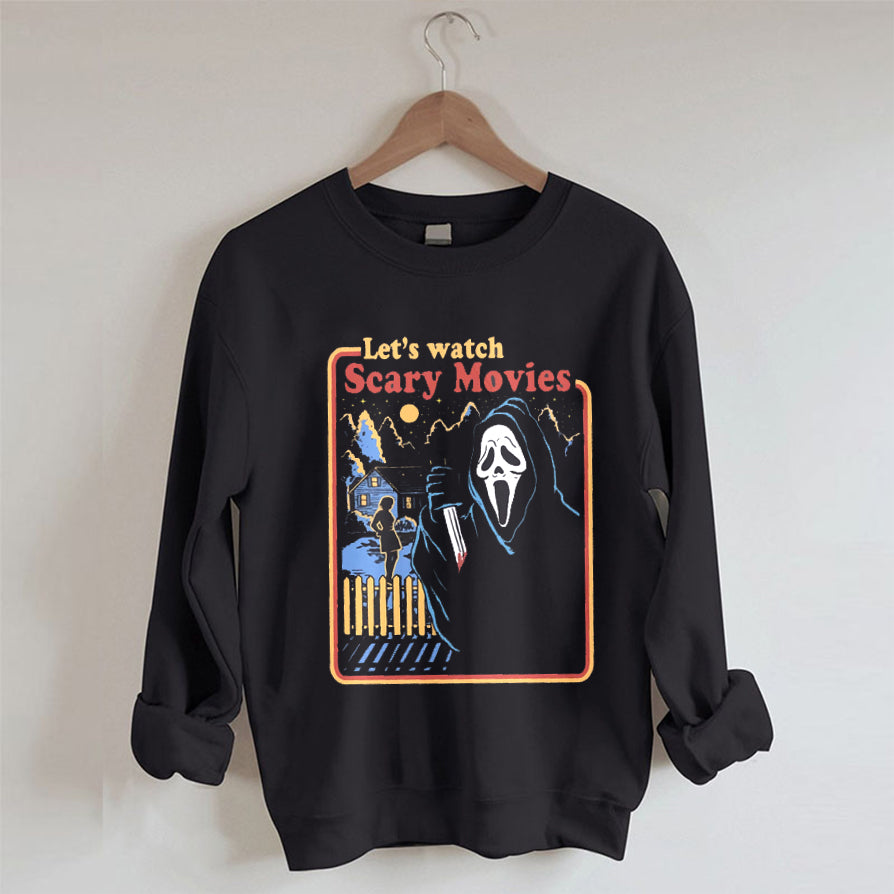 Let’S Watch Scary Movie Together Sweatshirt