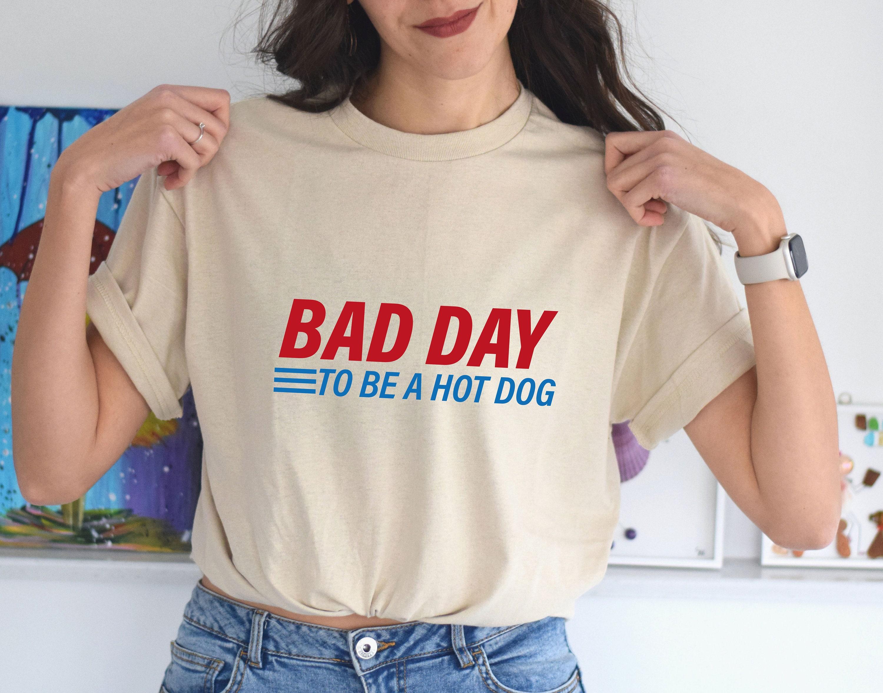 Bad Day To Be A Hot Dog Unisex Shirt, Sarcastic Shirt, Cool Hot Dog Shirt