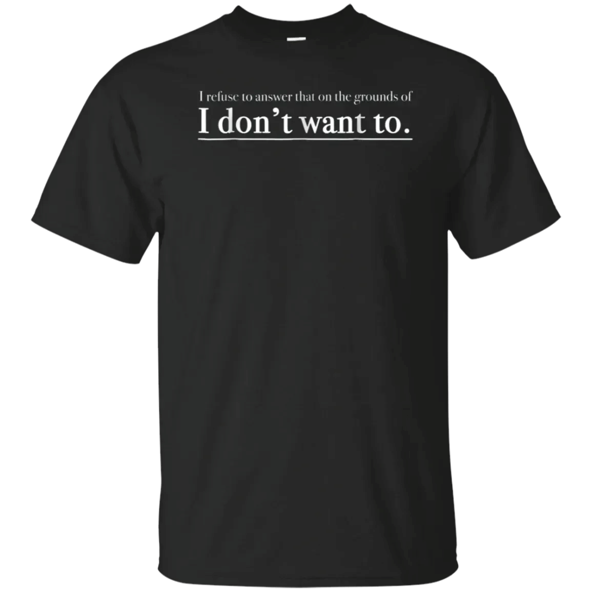 I Refuse  Funny Lawyer Attorney Gift T-Shirt