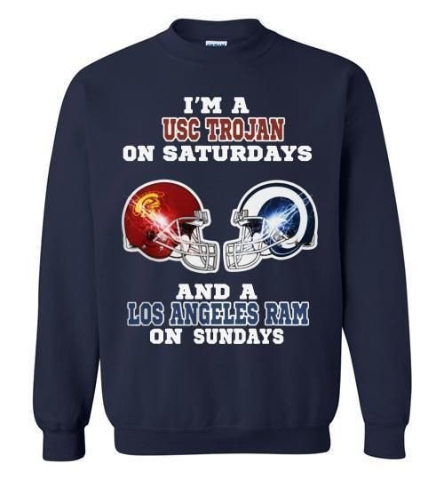 Im A Usc Trojan On Saturdays And A Los Angeles Ram On Sundays Sweatshirt