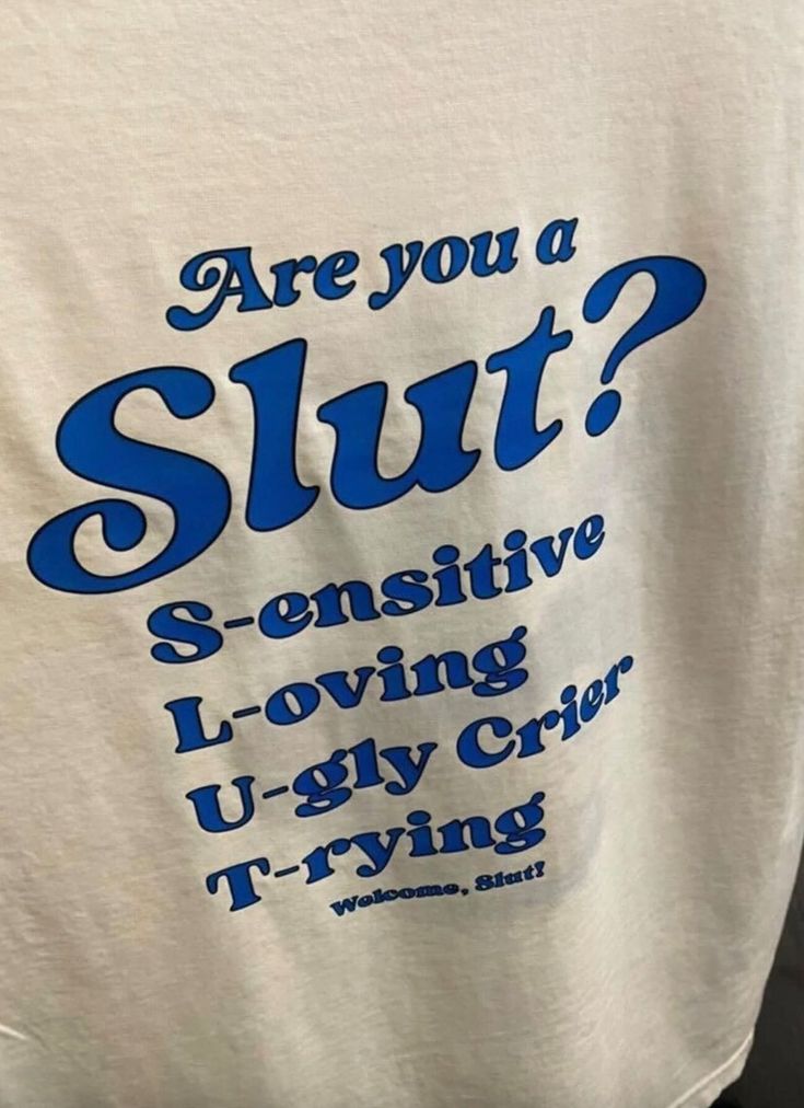 Are You a Slut Sensitive Loving Ugly Crier Trying Tshirt