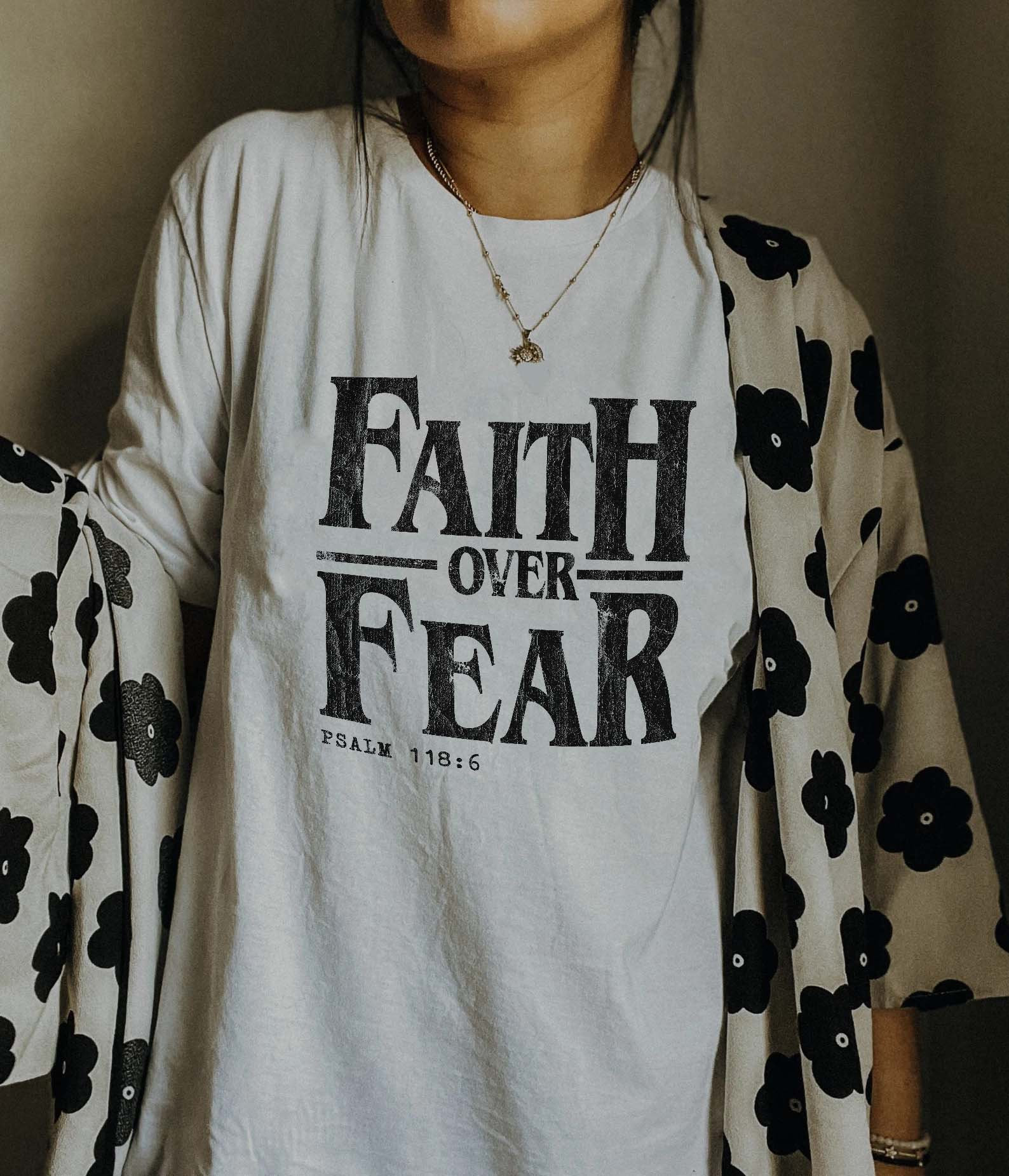 Faith over Fear Bible Verse Shirt Pray Shirt Catholic Shirt Faith Based Shirt Bible Verse Shirt Bible Verse Shirts Prayer Shirt Christian