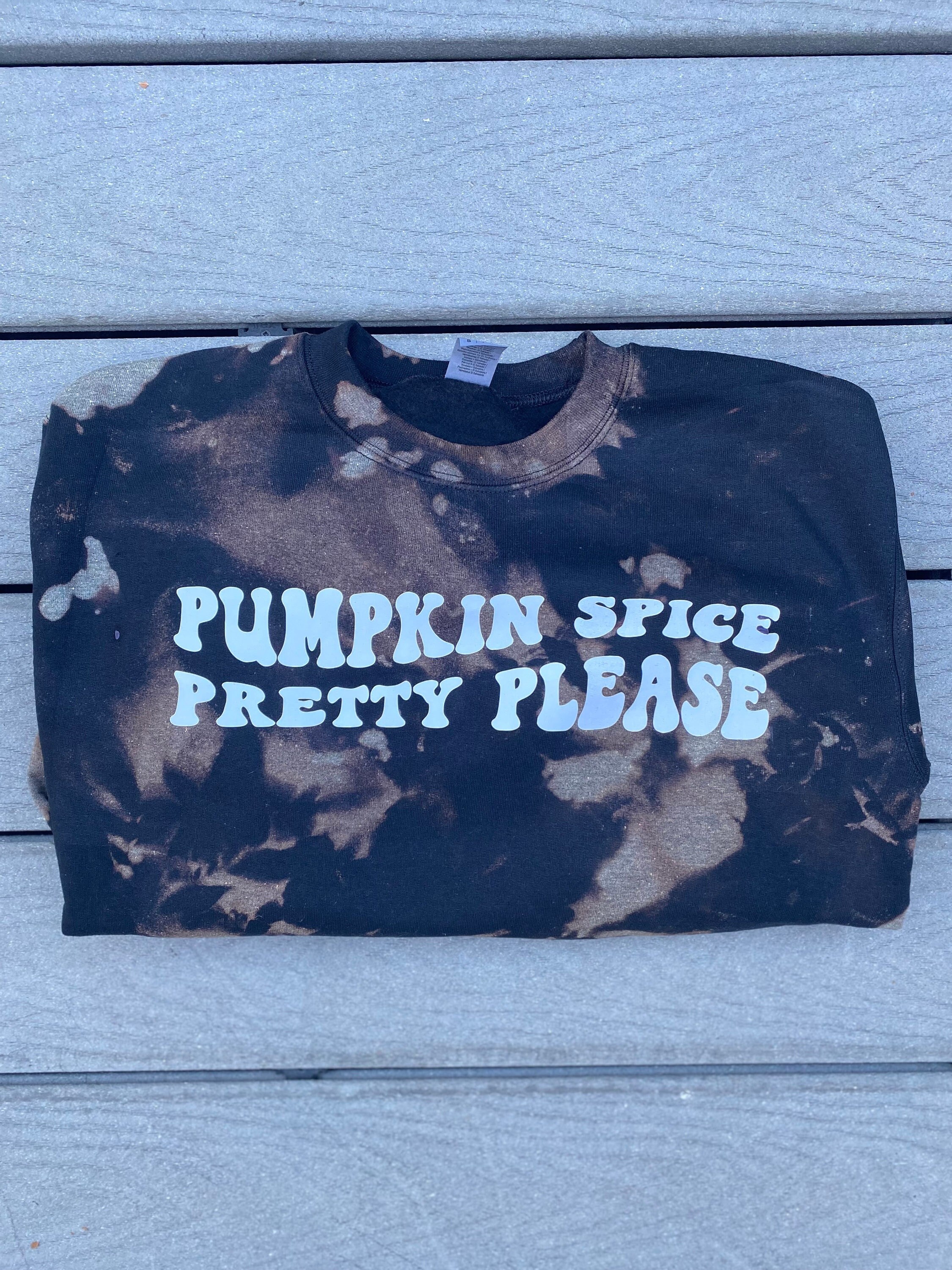 Pumpkin Spice Pretty Please Sweatshirt Tye Dye Sweatshirt Spooky Season Halloween Crewneck Pumpkin Spice Season Halloween Pumpkin Oversized