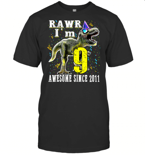 Rawr Im 9 Awesome Since 2011 Dinosaur Birthday Boy Gift T Shirt