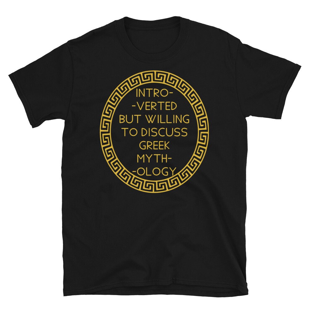 Introverted But Willing To Discuss Greek Mythology – Mythology, History, Gods, Pantheon T-Shirt