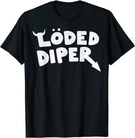 Loded Diper T-Shirt