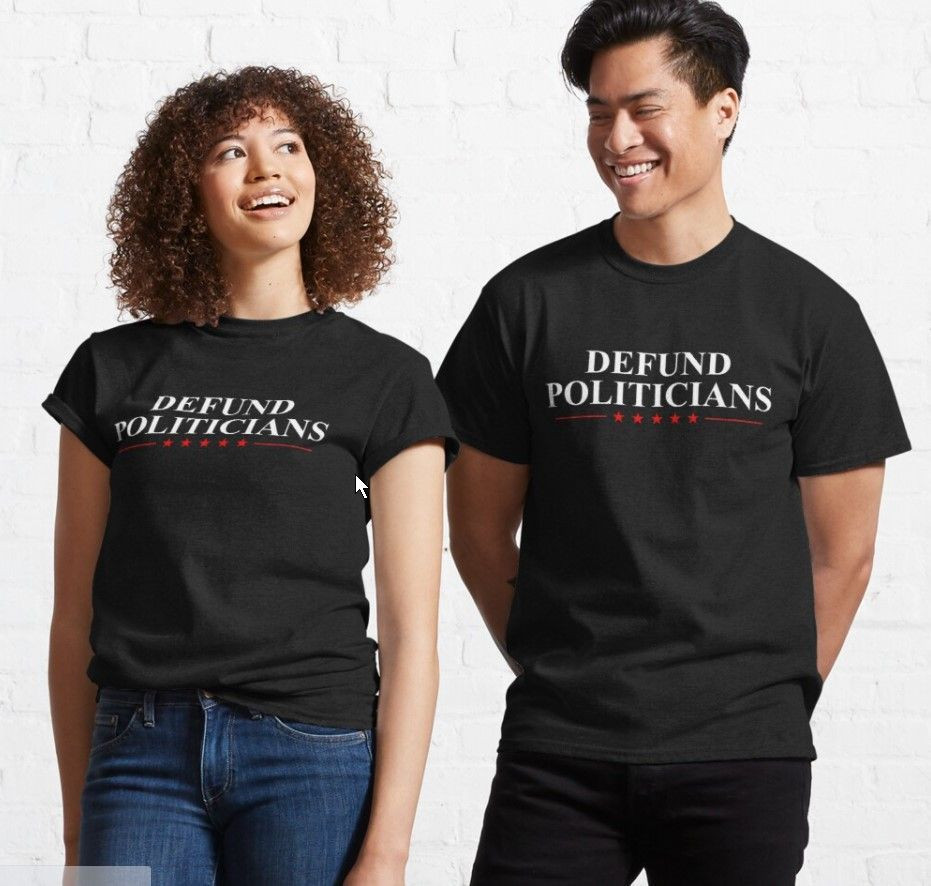 Defund The Politicians – Libertarian Political Anti Government T-Shirt T-Shirt