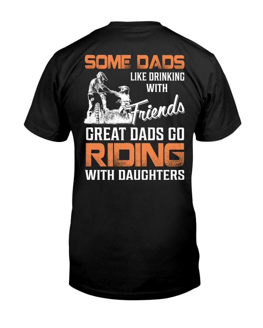 Some Dads Like Drinking With Friends Great Dads Go Riding With Daughters Cycling Fathers Day Shirts