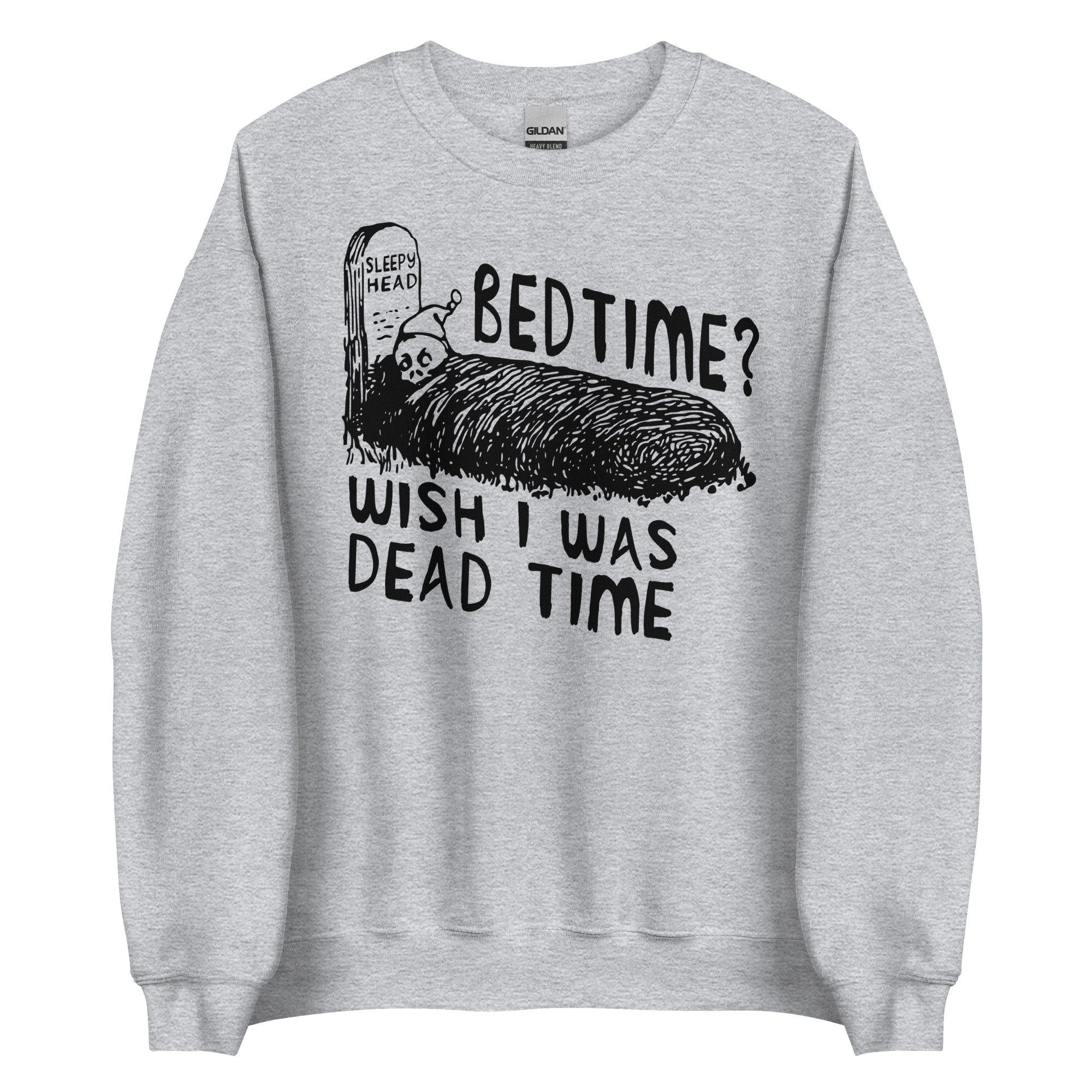 Bedtime? Wish I Was Dead Time – Cursed Meme Sweatshirt