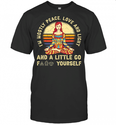 Im Mostly Peace Love And Light And A Little Yoga Gift T Shirt